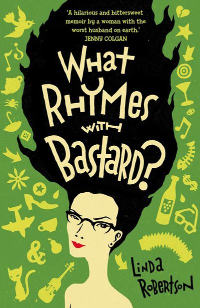 What Rhymes with Bastard? - Linda Robertson