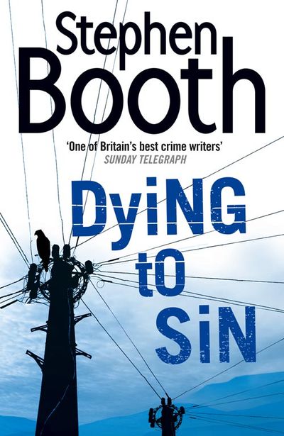 Cooper and Fry Crime Series - Dying to Sin (Cooper and Fry Crime Series, Book 8) - Stephen Booth