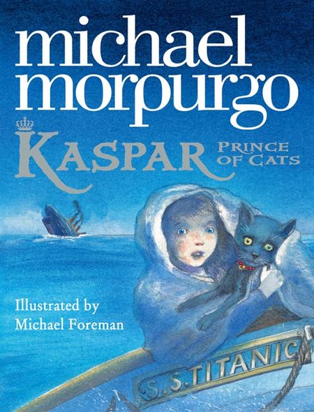 Kaspar: Prince of Cats - Michael Morpurgo, Illustrated by Michael Foreman