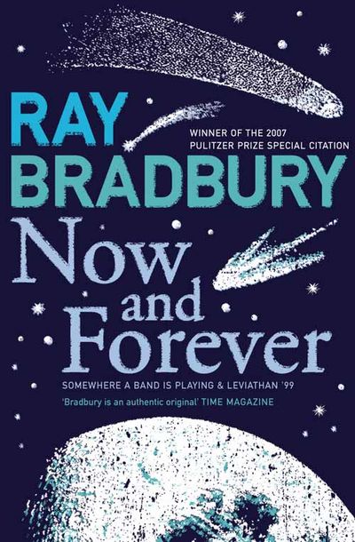 Now and Forever - Ray Bradbury