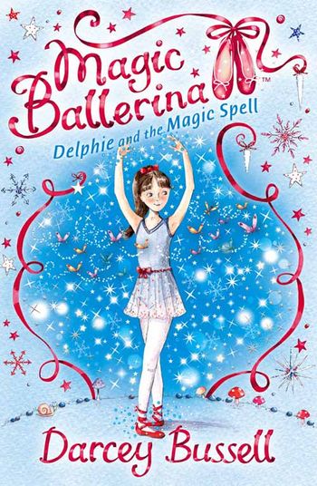 Magic Ballerina - Delphie and the Magic Spell (Magic Ballerina, Book 2) - Darcey Bussell