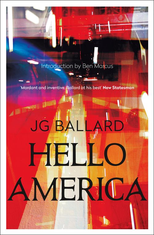 Hello America, Contemporary Fiction, Paperback, J. G. Ballard, Introduction by Ben Marcus