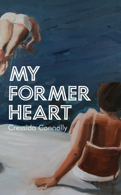 My Former Heart - Cressida Connolly