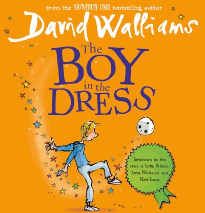 Cover image for The Boy in the Dress: Unabridged edition - David Walliams, Read by David Walliams, Matt Lucas, Sharmistha Michaels, Oscar Michaels and Nitin Ganatra