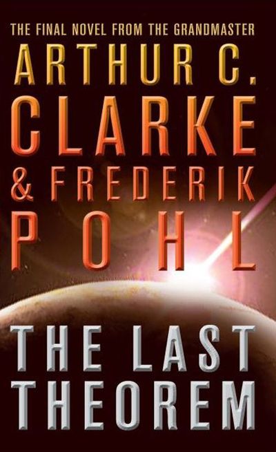 The Last Theorem - Arthur C. Clarke and Frederik Pohl
