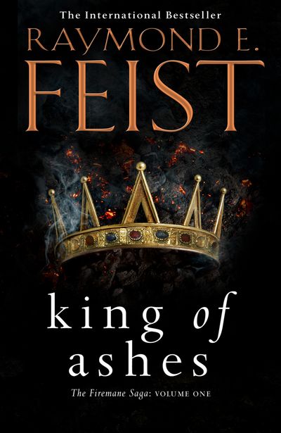 The Firemane Saga - King of Ashes (The Firemane Saga, Book 1) - Raymond E. Feist