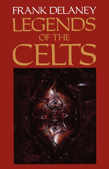 Legends of the Celts - Frank Delaney