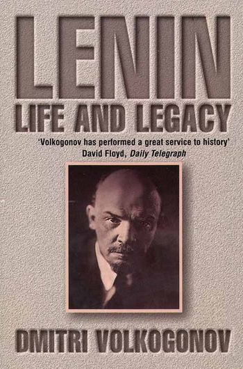 Lenin: A biography - Dmitri Volkogonov, Translated by Harold Shukman