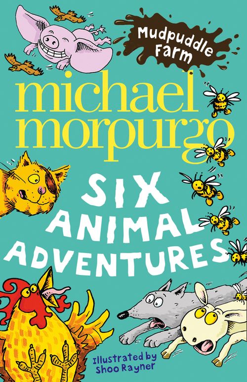 Mudpuddle Farm: Six Animal Adventures, Children’s, Teenage and Educational – Children’s , Paperback, Michael Morpurgo, Illustrated by Shoo Rayner