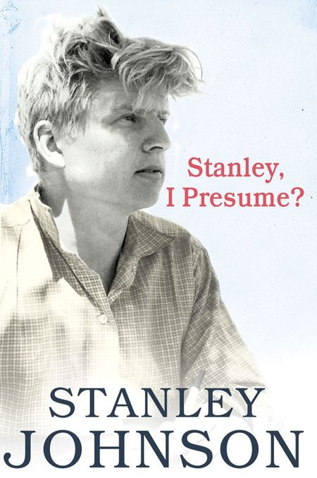 Cover image for Stanley I Presume? - Stanley Johnson