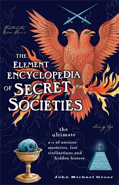 The Element Encyclopedia of Secret Societies, Non-Fiction, Paperback, John Michael Greer