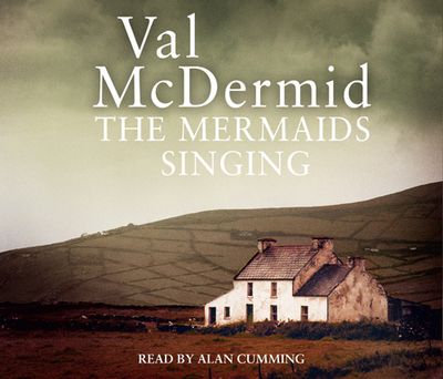 Cover image for Tony Hill and Carol Jordan - The Mermaids Singing (Tony Hill and Carol Jordan, Book 1): Abridged edition - Val McDermid, Read by Alan Cumming