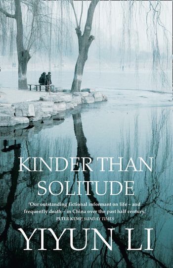 Kinder Than Solitude - Yiyun Li