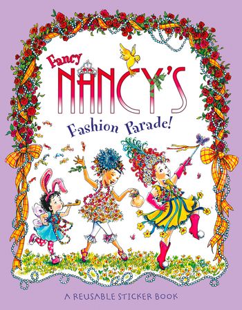 Fancy Nancy - Fancy Nancy’s Fashion Parade: Sticker Book (Fancy Nancy) - Jane O’Connor, Illustrated by Robin Preiss Glasser