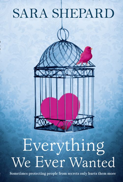 Everything We Ever Wanted, Fiction, Paperback, Sara Shepard