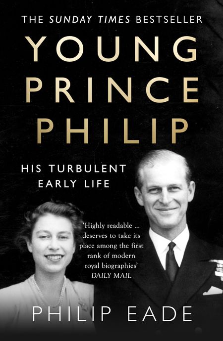 Cover image for Young Prince Philip: His Turbulent Early Life - Philip Eade