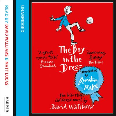 Cover image for The Boy In The Dress: Unabridged edition - David Walliams, Read by David Walliams and Matt Lucas