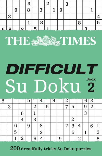 Cover image for The Times Su Doku - The Times Difficult Su Doku Book 2: 200 challenging puzzles from The Times (The Times Su Doku) - The Times Mind Games