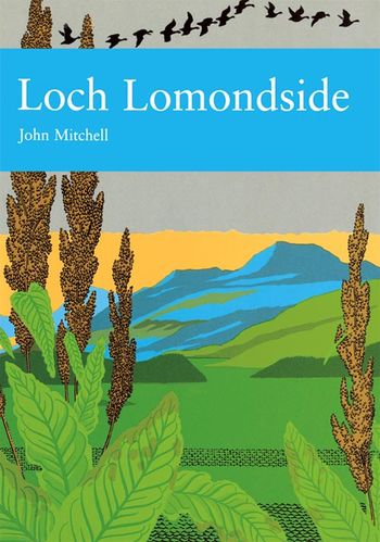 Loch Lomondside (Collins New Naturalist Library, Book 88)