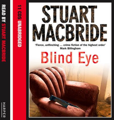 Cover image for Logan McRae - Blind Eye (Logan McRae, Book 5): Unabridged edition - Stuart MacBride, Read by Stuart MacBride