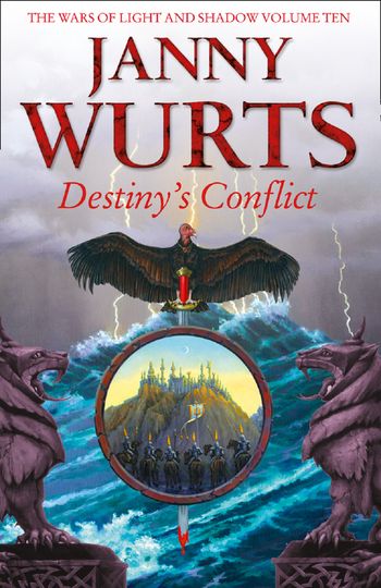 The Wars of Light and Shadow - Destiny’s Conflict: Book Two of Sword of the Canon (The Wars of Light and Shadow, Book 10) - Janny Wurts