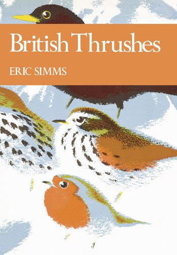 British Thrushes (Collins New Naturalist Library, Book 63)