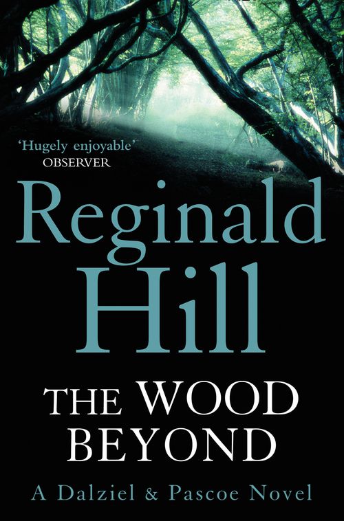 The Wood Beyond, Fiction, Paperback, Reginald Hill