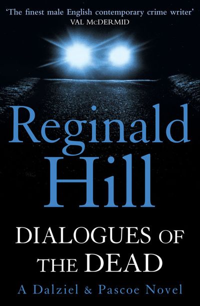 Dalziel & Pascoe - Dialogues of the Dead (Dalziel & Pascoe, Book 17) - Reginald Hill