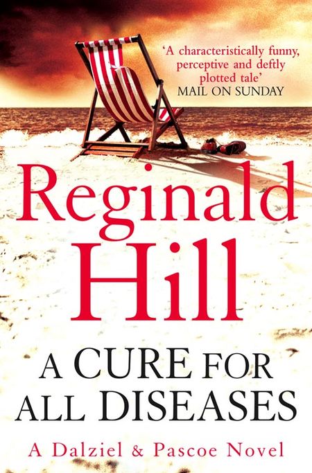 Cover image for Dalziel & Pascoe - A Cure for All Diseases (Dalziel & Pascoe, Book 21) - Reginald Hill