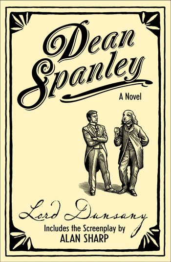 Dean Spanley: The Novel - Lord Dunsany, Screenplay by Alan Sharp