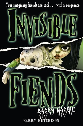 Invisible Fiends - Raggy Maggie (Invisible Fiends, Book 2) - Barry Hutchison