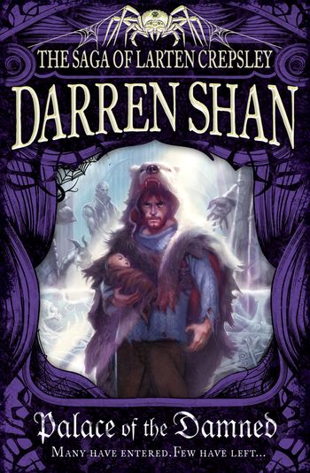 The Saga of Larten Crepsley - Palace of the Damned (The Saga of Larten Crepsley, Book 3) - Darren Shan