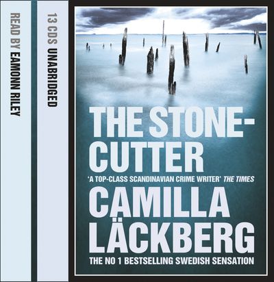 Patrik Hedstrom and Erica Falck - The Stonecutter (Patrik Hedstrom and Erica Falck, Book 3): Unabridged edition - Camilla Lackberg, Read by Eamon Riley