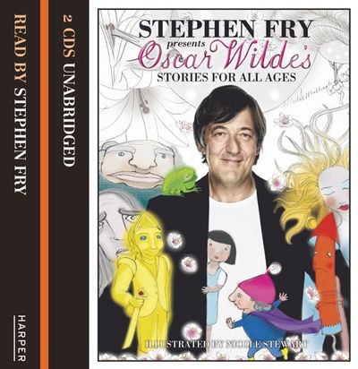 Stephen Fry Presents - Children’s Stories by Oscar Wilde (Stephen Fry Presents): Unabridged edition - Oscar Wilde, Read by Stephen Fry