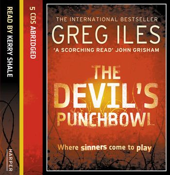 Penn Cage - The Devil’s Punchbowl (Penn Cage, Book 3): Abridged edition - Greg Iles, Read by Kerry Shale