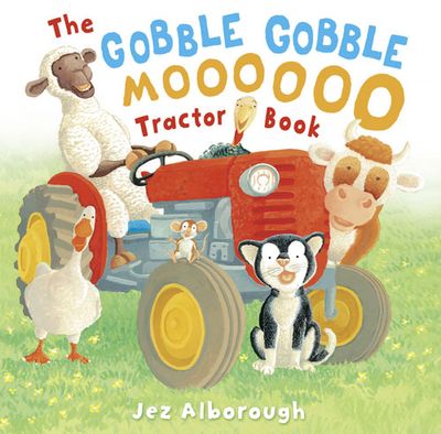 The Gobble Gobble Moooooo Tractor Book - Jez Alborough, Illustrated by Jez Alborough