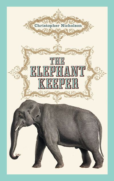 The Elephant Keeper - Christopher Nicholson
