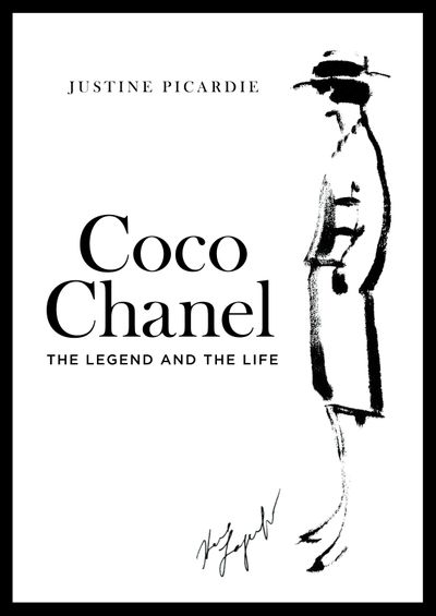 Coco Chanel: The Legend and the Life: New edition - Justine Picardie