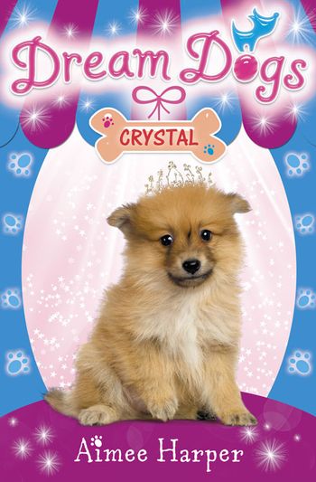 Dream Dogs - Crystal (Dream Dogs, Book 4) - Aimee Harper