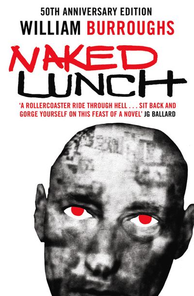 Naked Lunch: The Restored Text: 50th Anniversary edition - William Burroughs