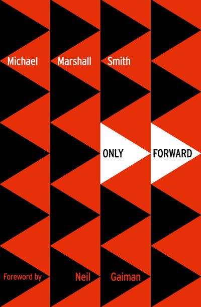 Voyager Classics - Only Forward (Voyager Classics) - Michael Marshall Smith
