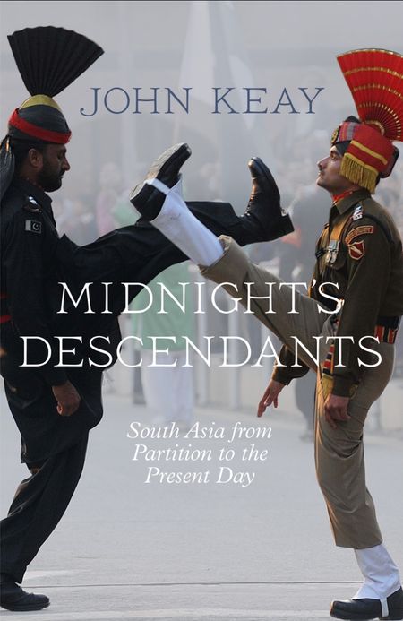 Cover image for Midnight’s Descendants: South Asia from Partition to the Present Day - John Keay