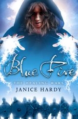 Blue Fire (The Healing Wars, Book 2)