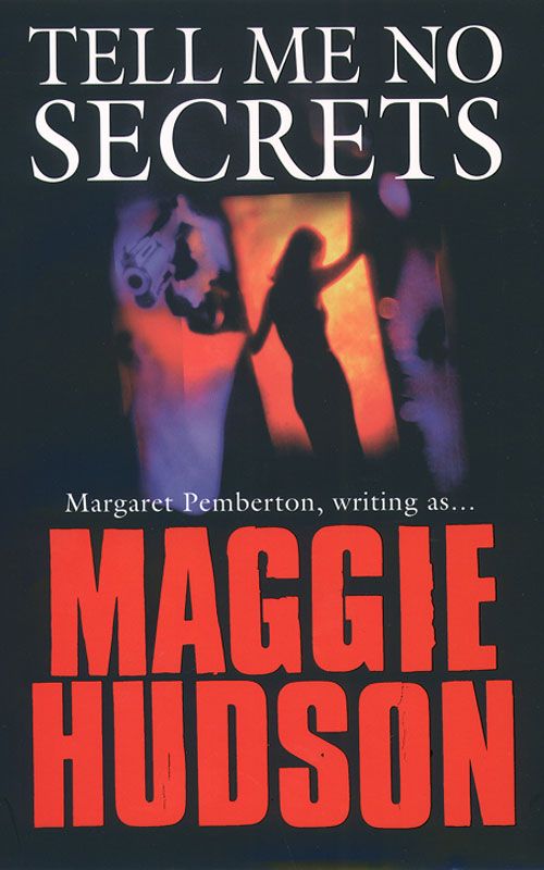 Tell Me No Secrets, Contemporary Fiction, Paperback, Maggie Hudson