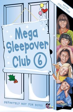 Mega Sleepover 6: Winter Collection (The Sleepover Club)