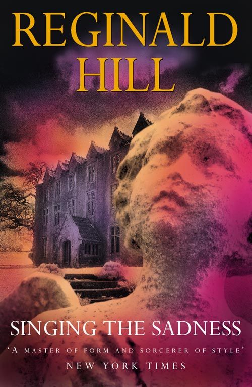 Singing the Sadness, Fiction, Paperback, Reginald Hill