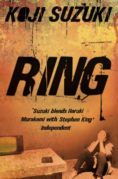 Ring - Koji Suzuki, Translated by Robert B. Rohmer and Glynne Walley
