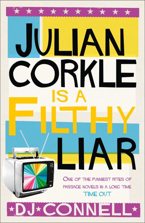 Julian Corkle is a Filthy Liar, Fiction, Paperback, D. J. Connell