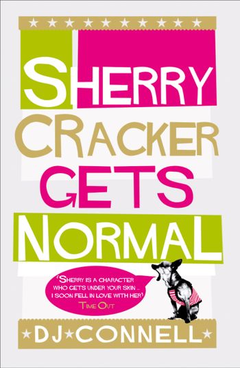 Sherry Cracker Gets Normal - D. J. Connell