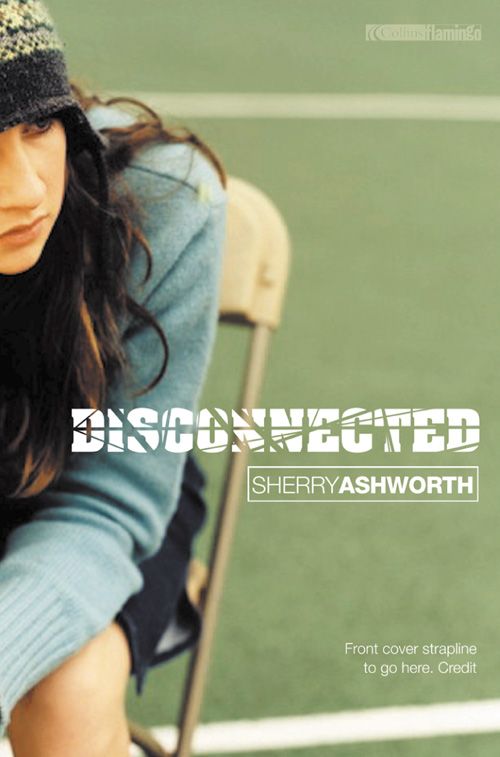 Disconnected, Children’s, Teenage and Educational – Children’s , Paperback, Sherry Ashworth